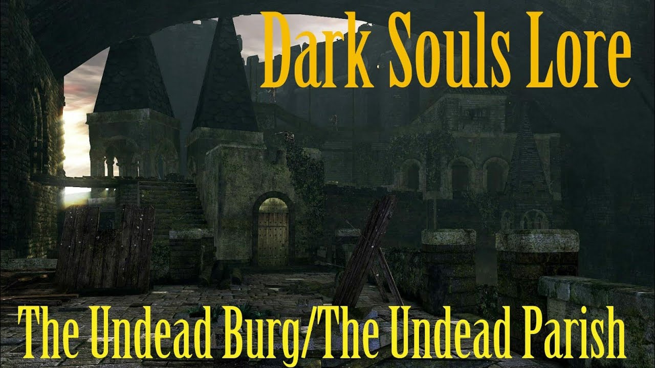 The Undead Burg/Undead Parish - Dark Souls Lore