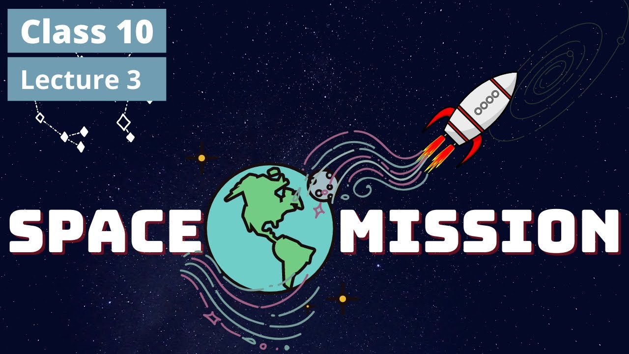 Space Mission Class 10 | Lecture 3 | Maharashtra Board New Syllabus