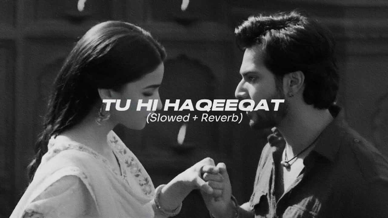 Tu Hi Haqeeqat (Slowed + Reverb) | Loner Vibez