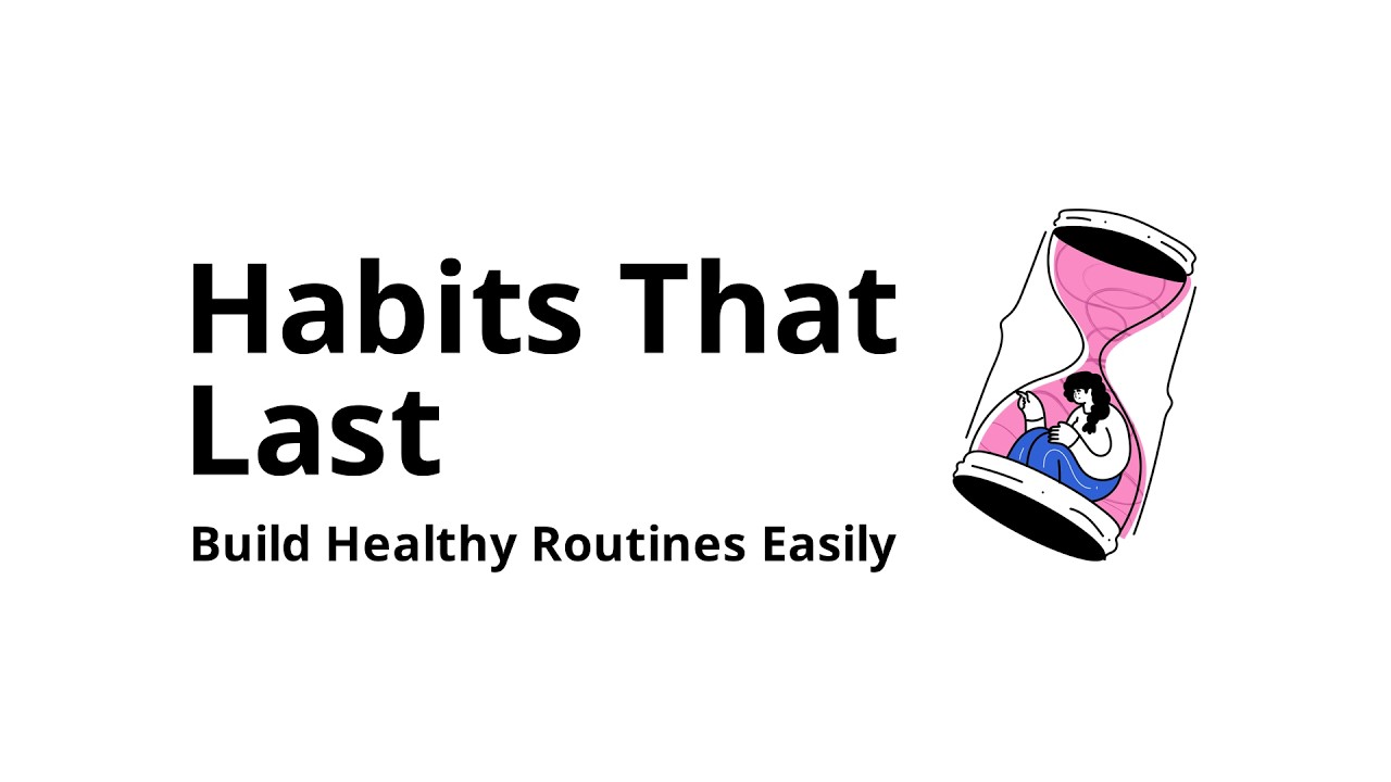 How to build healthy habits that stick