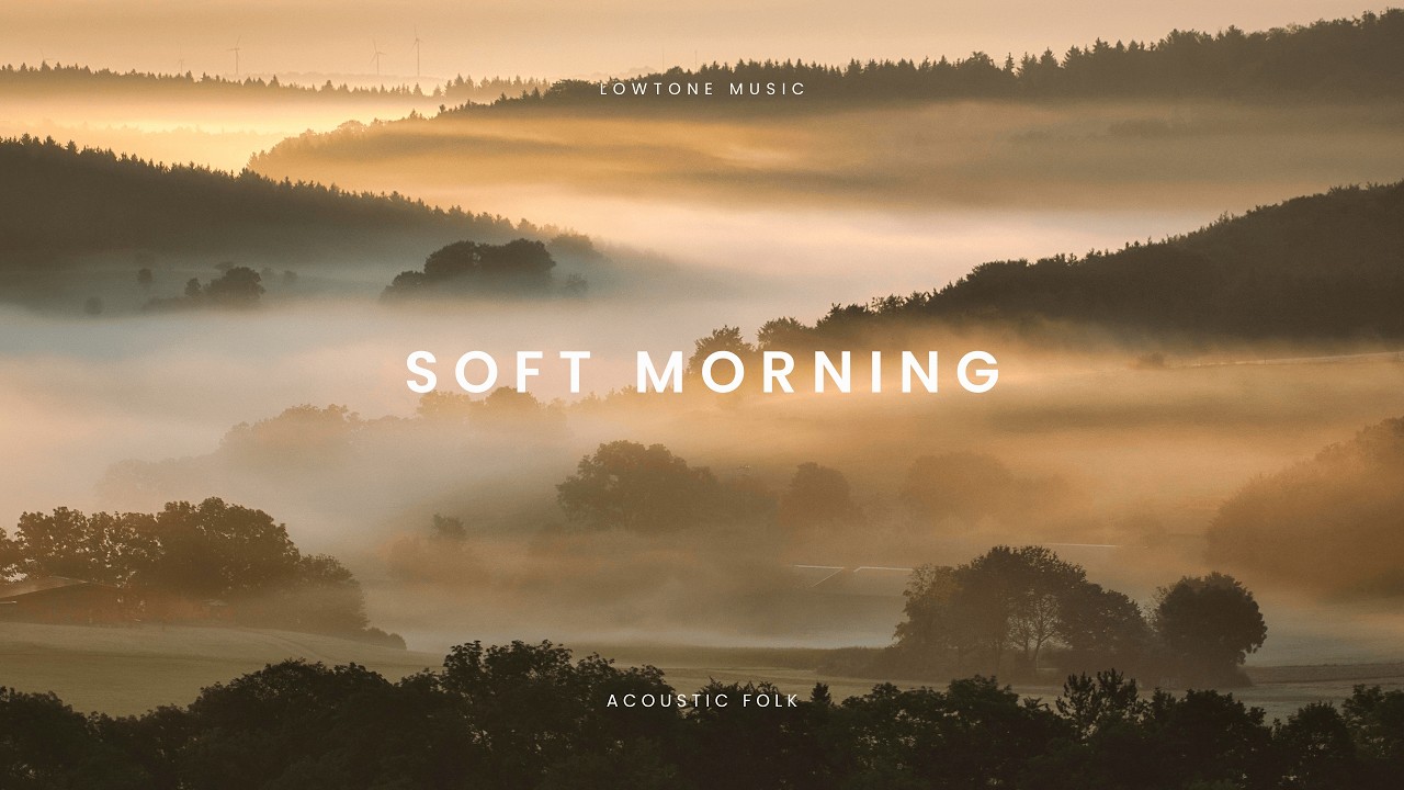 Soft Morning - Warm Acoustic Music