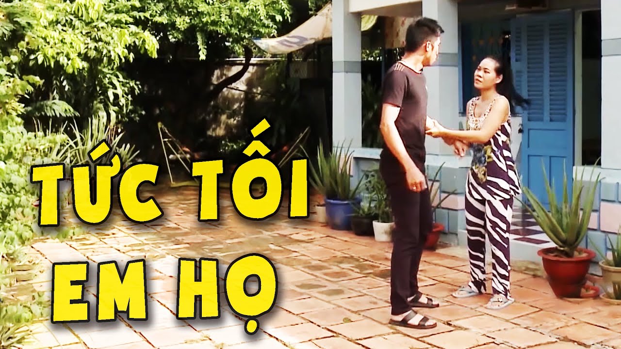 Anh trai TỨC TỐI EM HỌ 