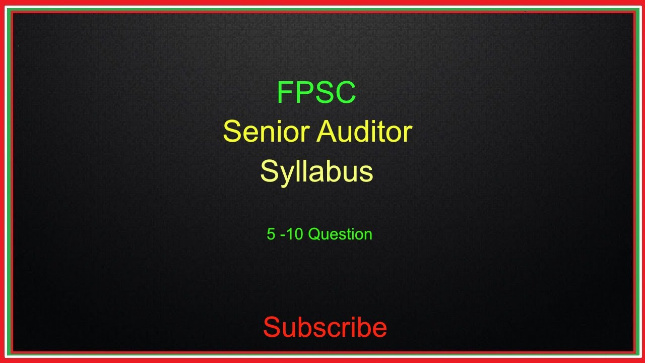 Accounting Principle & Procedure |  FPSC Senior Auditor Syllabus