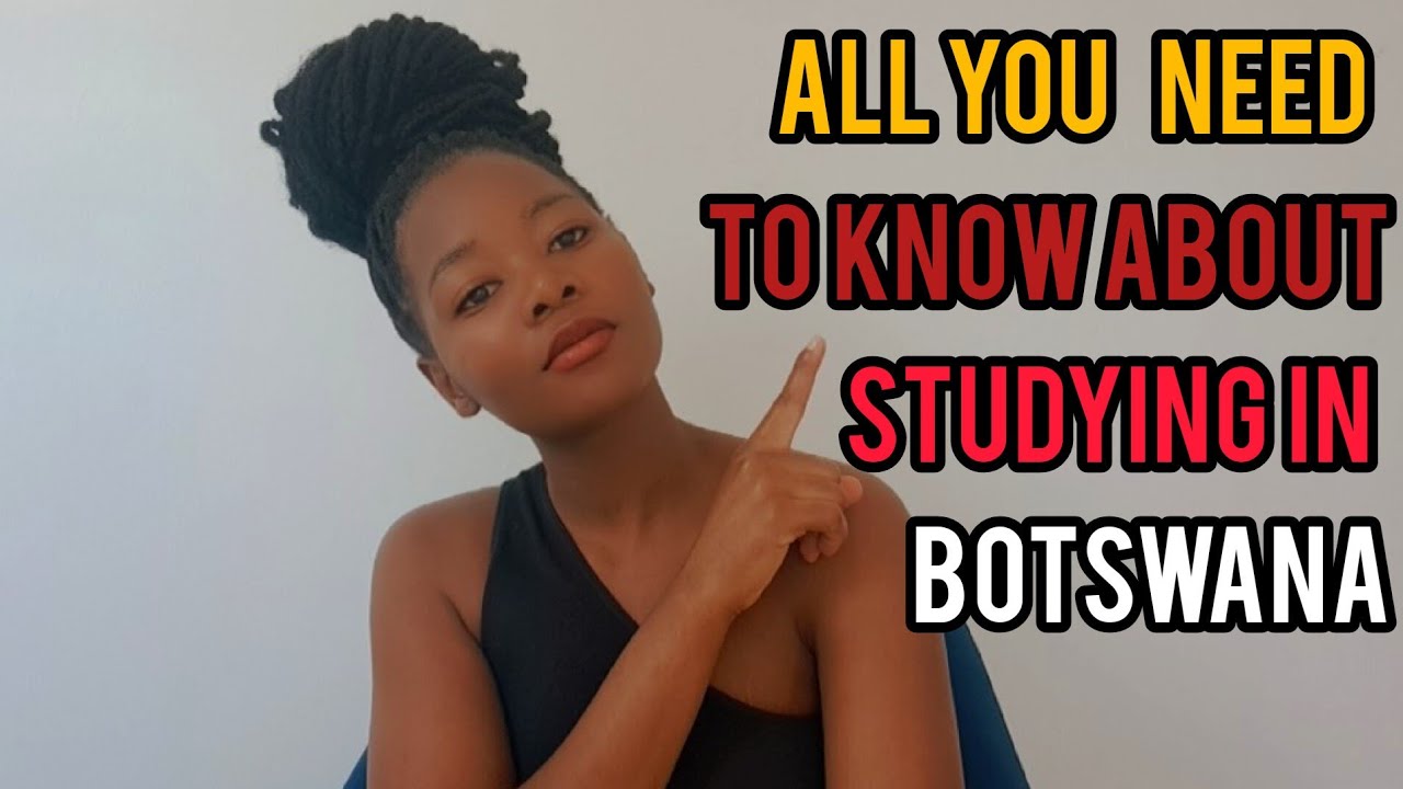 All you need to know about studying in Botswana as a FOREIGNER I INTERNATIONAL STUDENTS