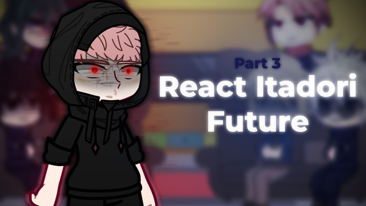 Jujutsu Kaisen React to Itadori’s Future | Chapter 20 Modulo {Final Part}