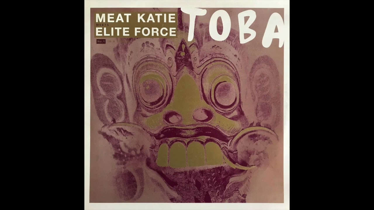 Meat Katie & Elite Force 'Toba' - Kingsize Records 2002