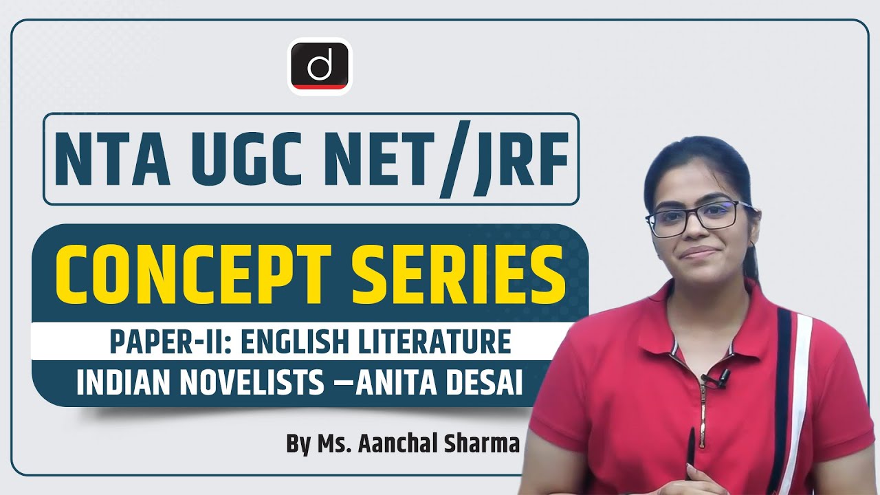 NTA UGC NET/JRF | Concept Series | Paper - II: English Literature | Indian Novelists | Anita Desai