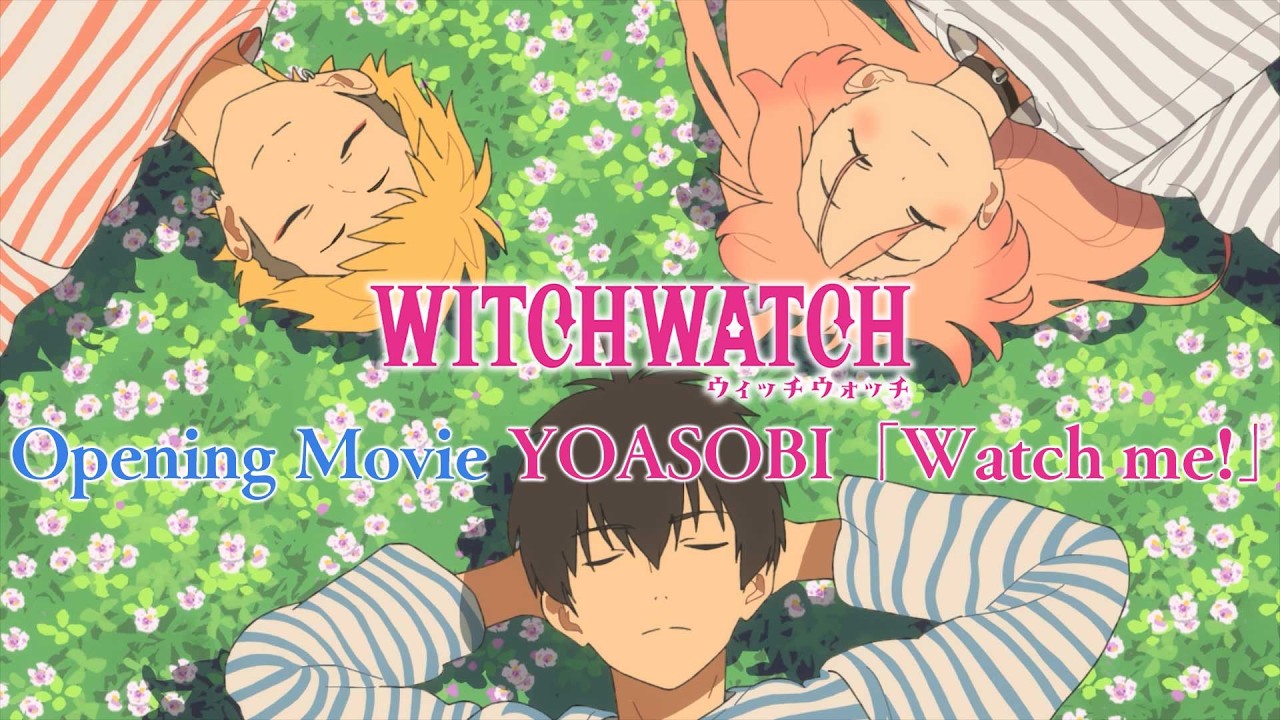 TVアニメ『ウィッチウォッチ』オープニング映像｜YOASOBI「Watch me!」