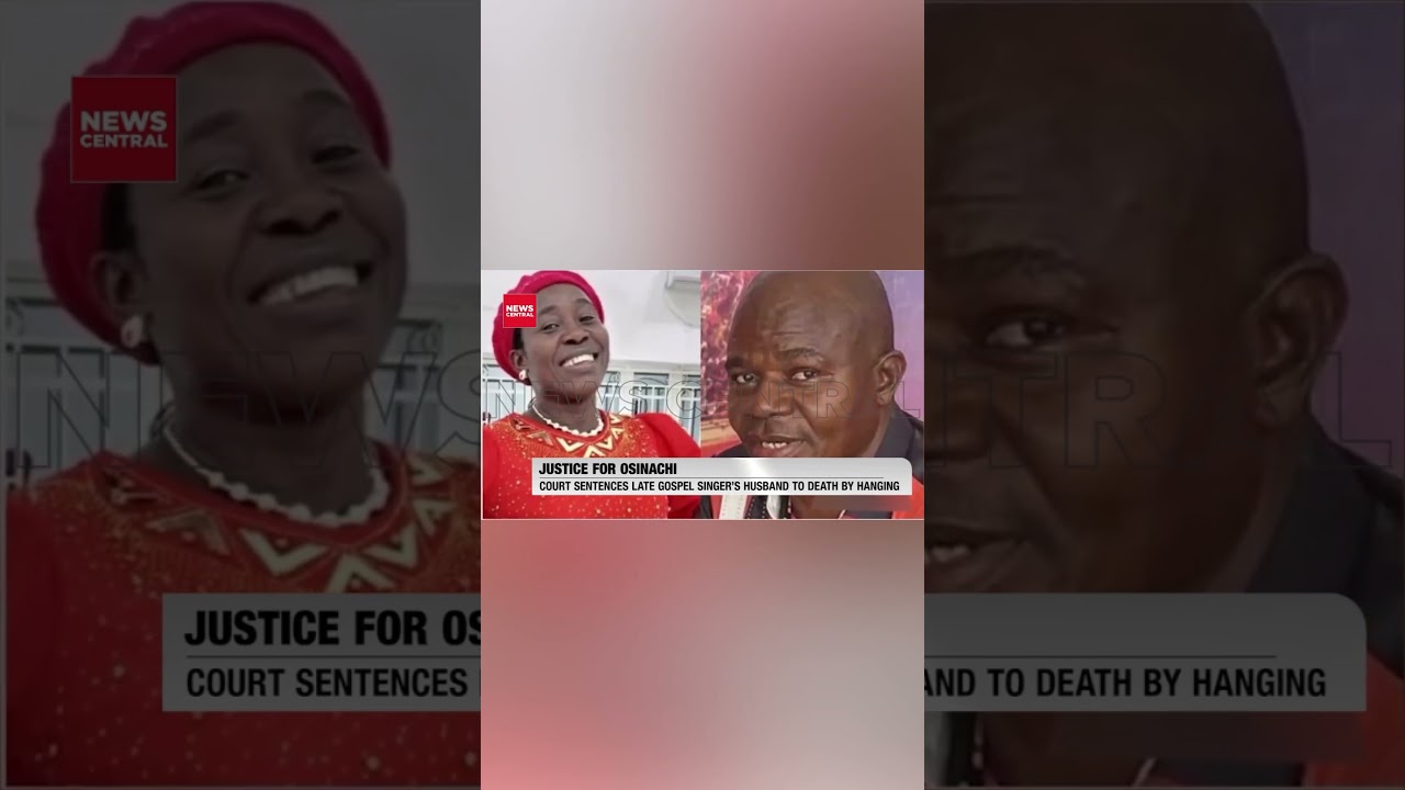 &ldquo;Husband of late Gospel Singer Osinachi Nwanchukwu sentenced to Death by Hanging.&rdquo;