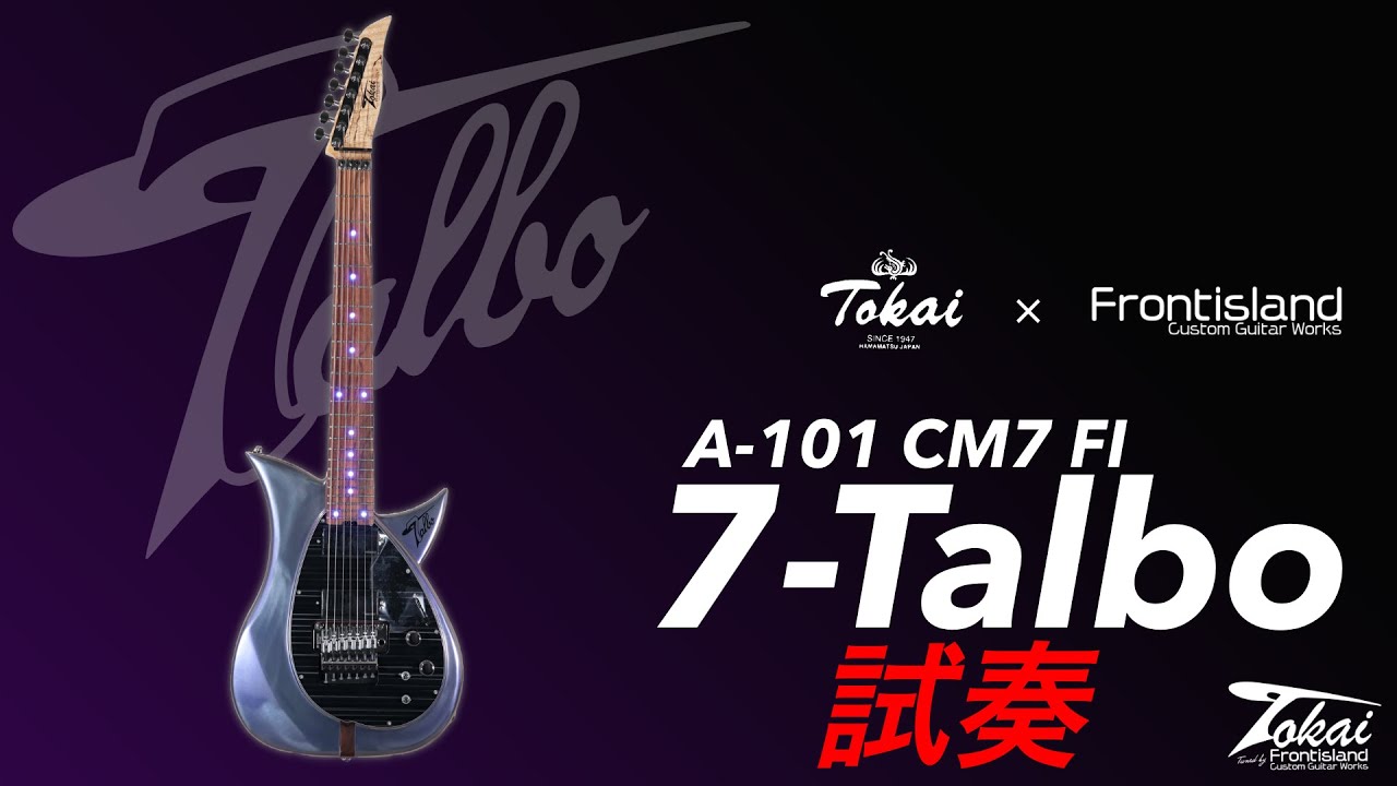 【NEW MODEL】試奏！  Tokai  A-101 CM7 FI  /  7-Talbo