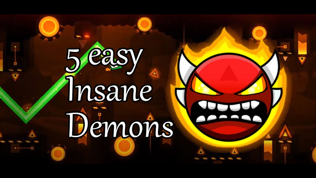 5 EASY INSANE DEMONS
