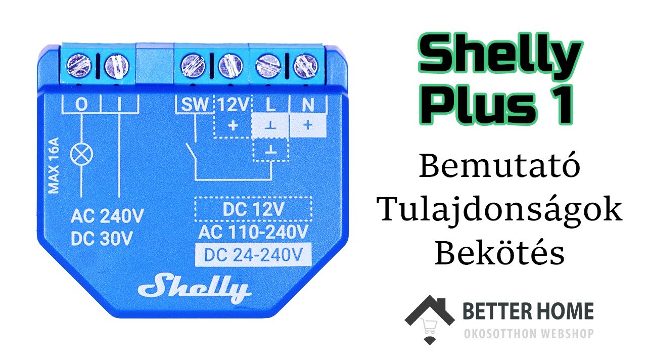 Shelly Plus 1 Tulajdonságok, Bekötés, Alkalmazás Betterhome.hu OkosOtthon webshop