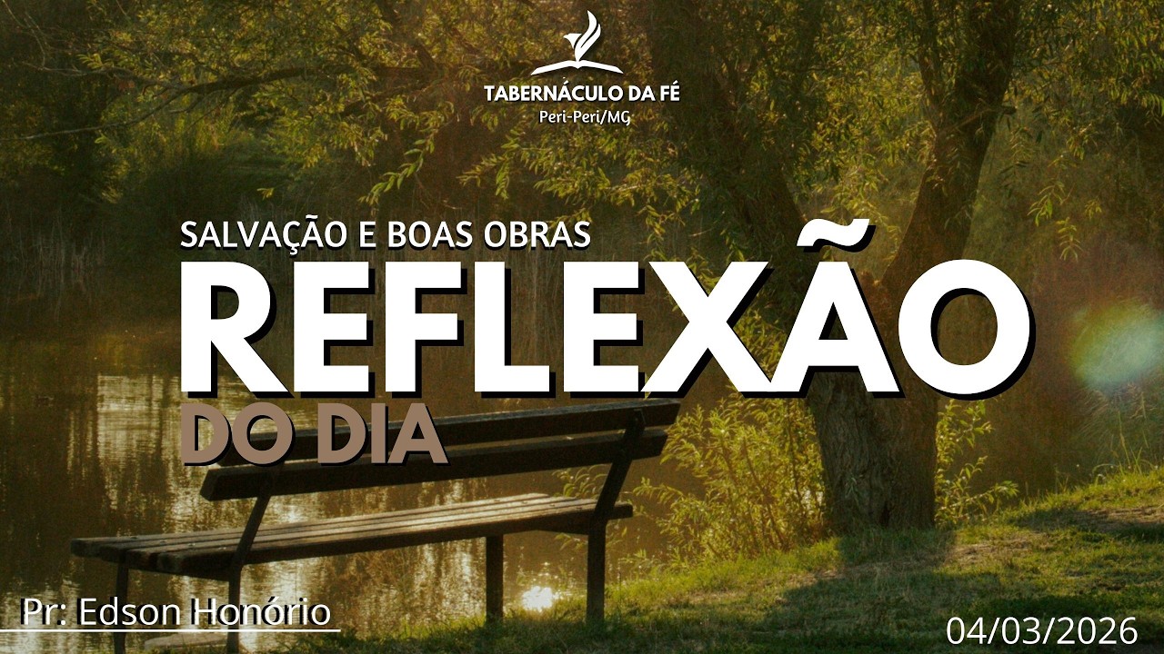 Reflexão do Dia | SALVAÇÃO E BOAS OBRAS