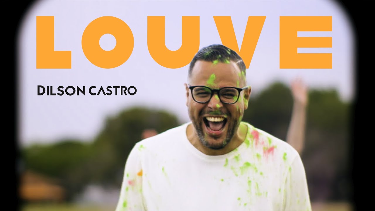 Dilson Castro | LOUVE (PRAISE)  [Clipe Oficial]