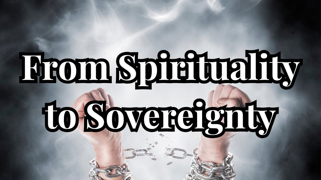 From Spirituality to Sovereignty with Tony Sayers on Sovereign Spirits