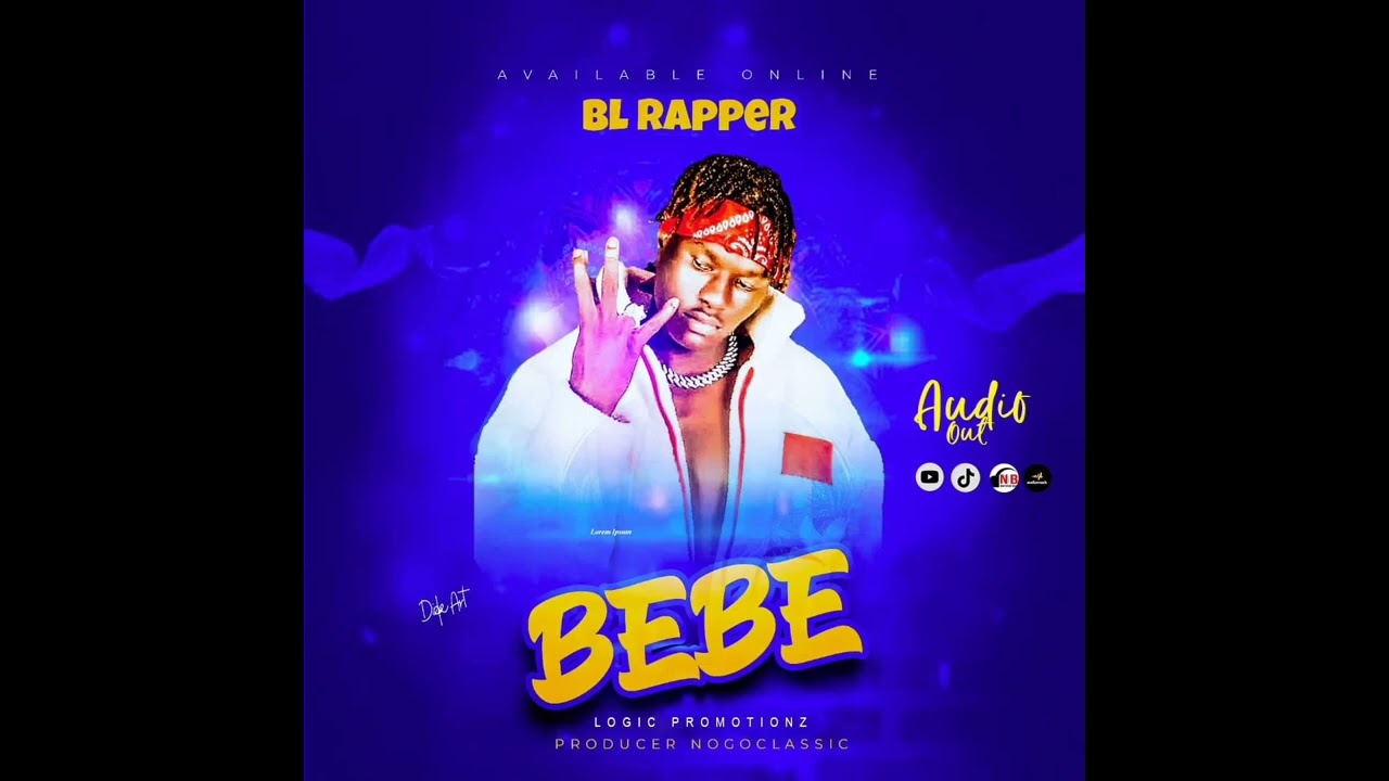 Bebe_by_Bl rapper(Official Audio out)
