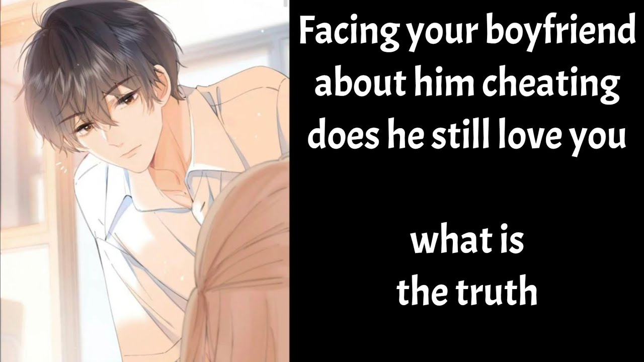 Facing your boyfriend about him cheating does he still love you (Boyfriend Roleplay/Boyfriend Asmr)
