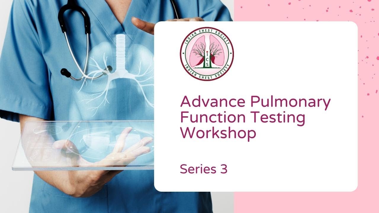 Advanced Pulmonary Function Testing Workshops - Series 3