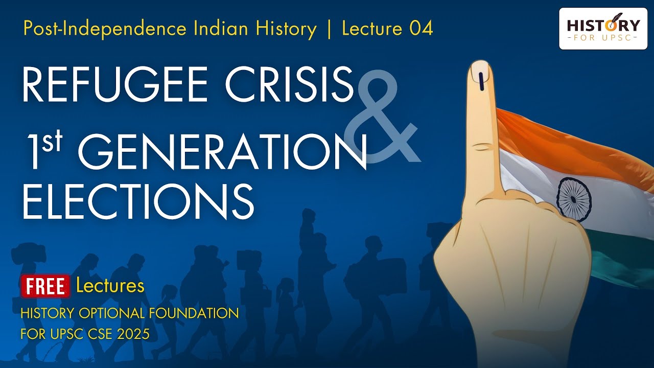 Post-Independence India History Lecture 4: Refugee Crisis 1st Generation Elections #historyoptional
