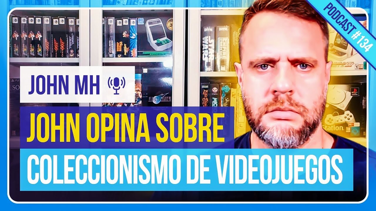 Charlando de Coleccionismo #134 - John MH. JOHN OPINA sobre COLECCIONISMO de VIDEOJUEGOS @John_MH