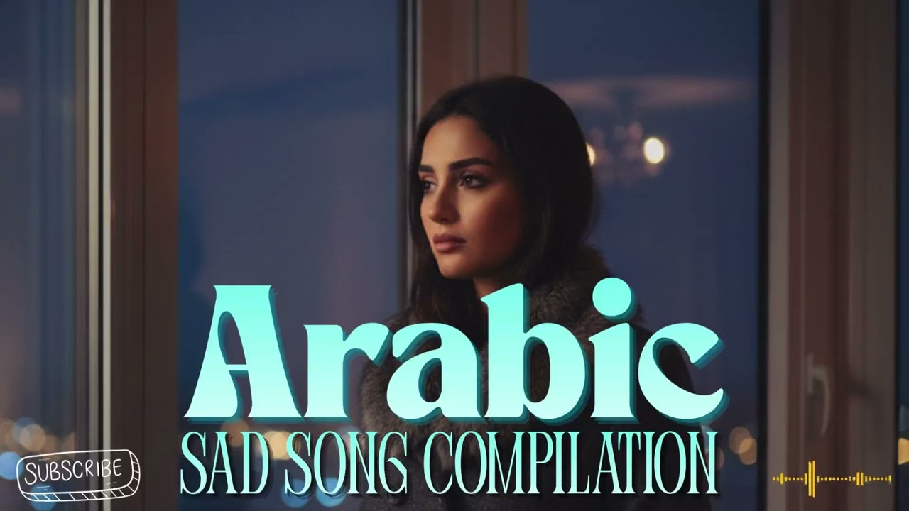 1 Hour of DEEP ARABIC EMOTIONAL TUNES 2026 🍂 a soulful journey through sadness