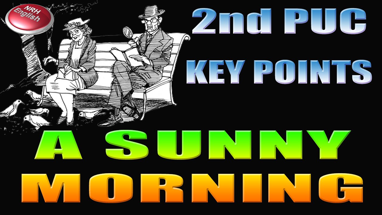 A SUNNY MORNING # KEY POINTS # NRH ENGLISH