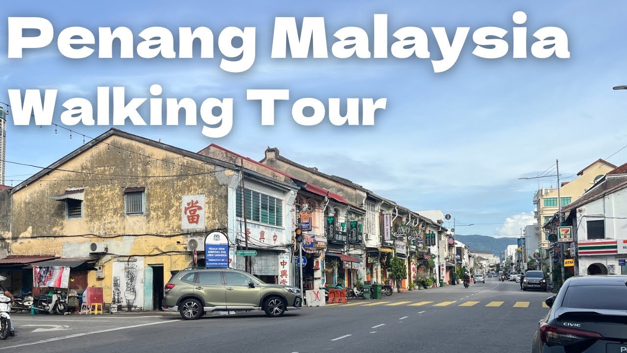 Penang Malaysia 🇲🇾 Walking Tour
