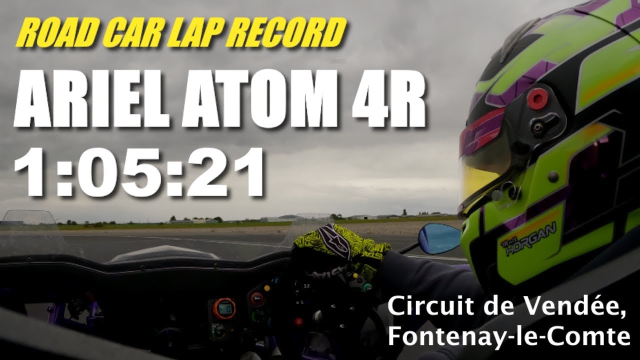 Ariel Atom 4R - Circuit de Vendée, Fontenay-le-Comte - 1:05.2 (Road car lap record)