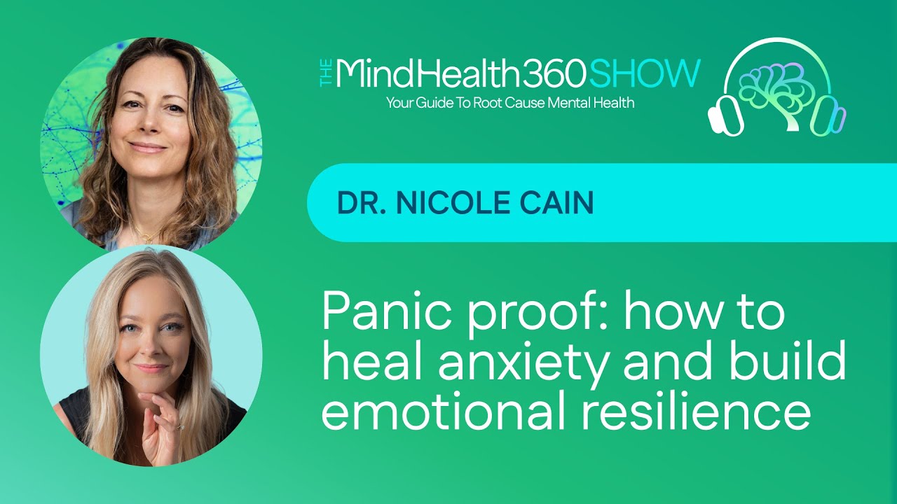 Panic Proof: how to heal anxiety & build emotional resilience, with Dr. Nicole Cain
