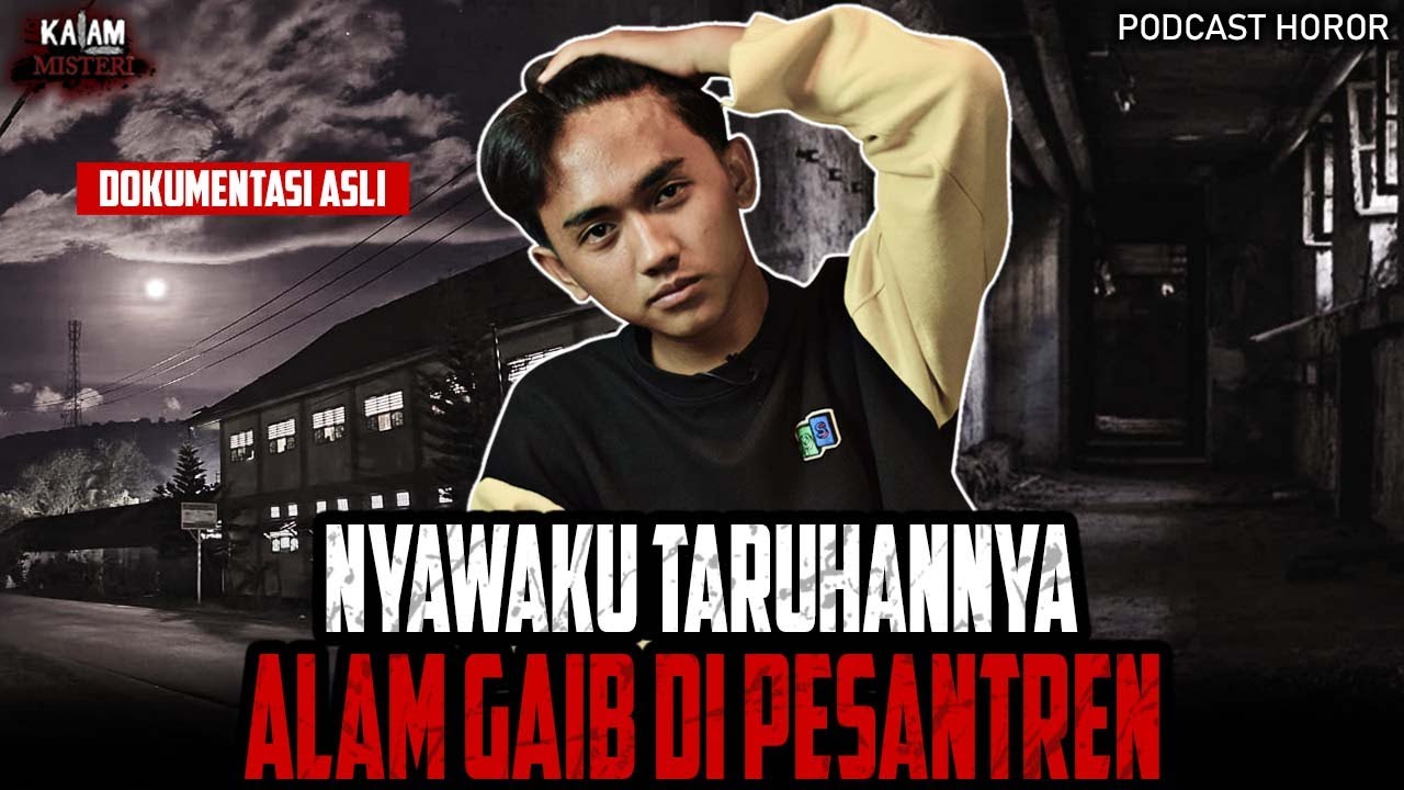 ADA PASAR GAIB DI PESANTREN? INI CERITA PESANTREN PALING SERAM HINGGA MEMBUAT NYAWA HAMPIR MELAYANG!