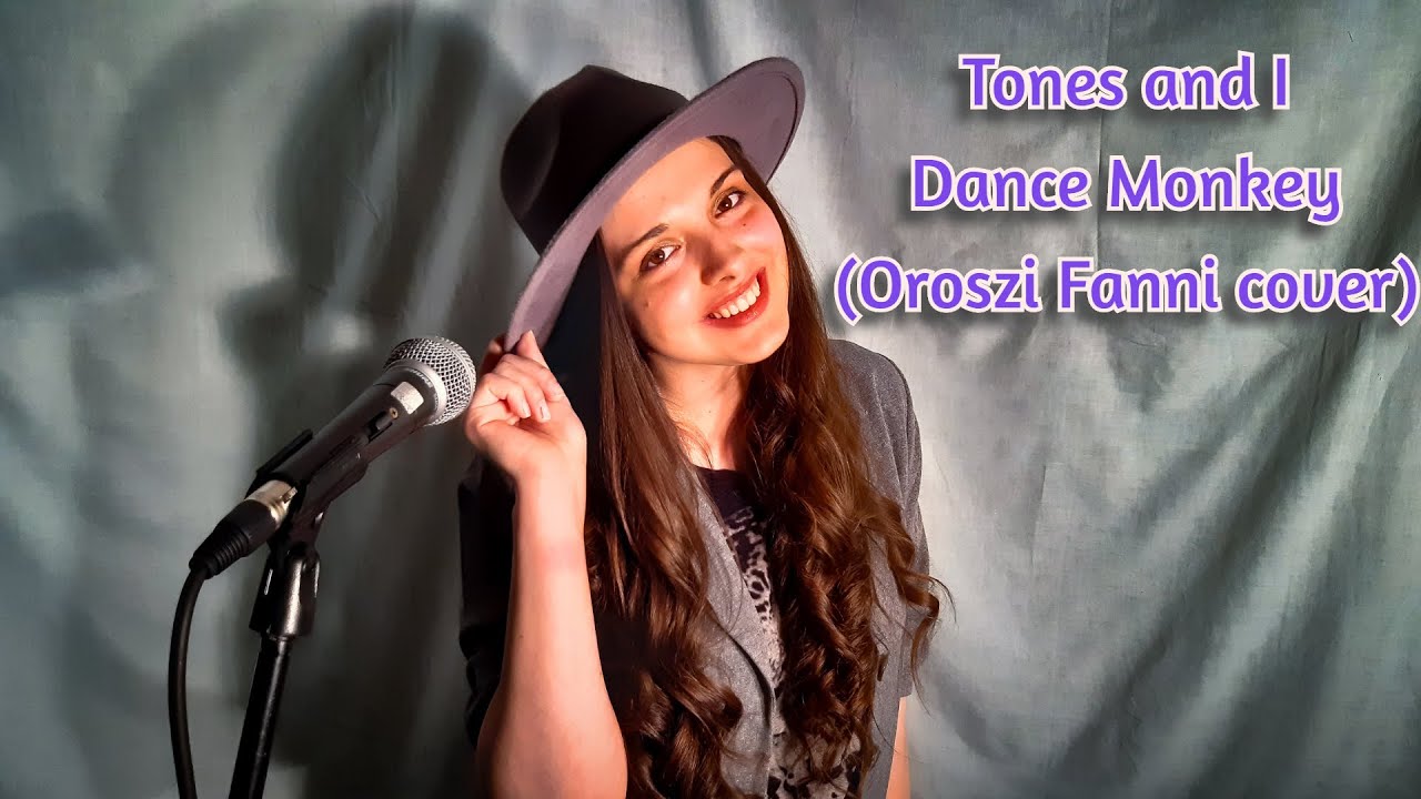 TONES AND I- DANCE MONKEY (cover by:Oroszi Fanni)