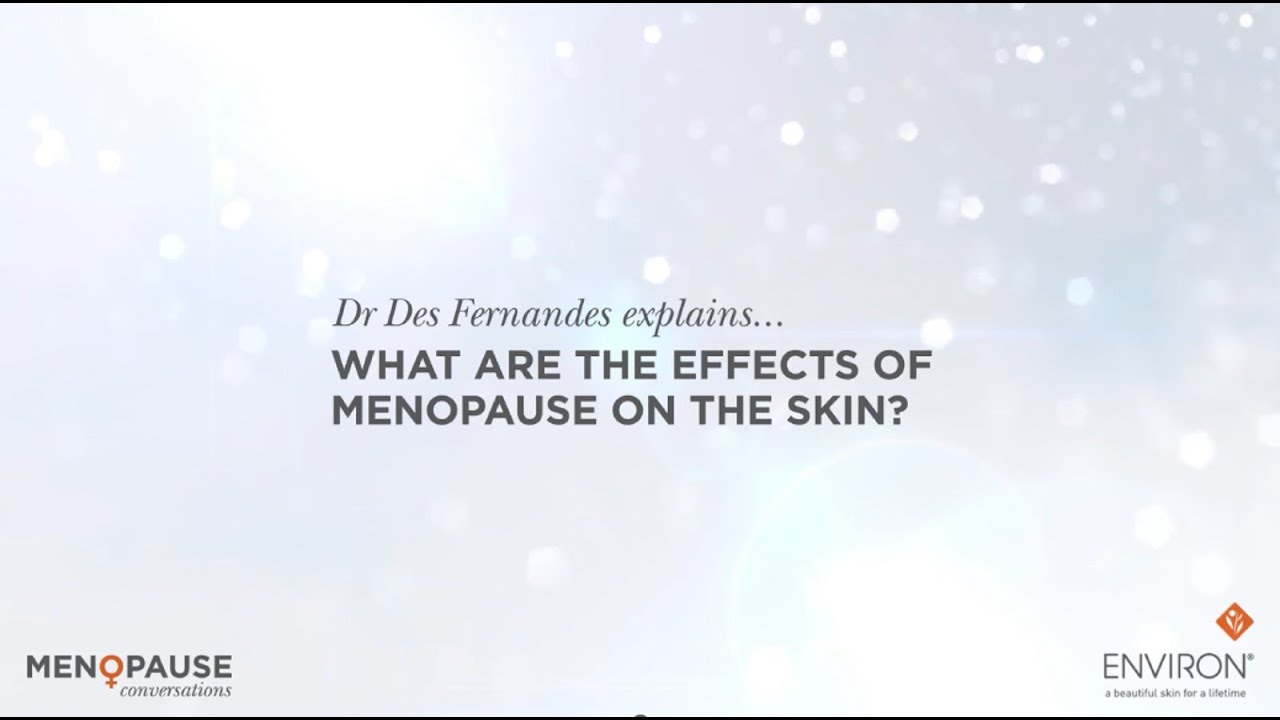 Dr Des Fernandes on the Effects of Menopause on the Skin, Skin Thinning, and More During Menopause