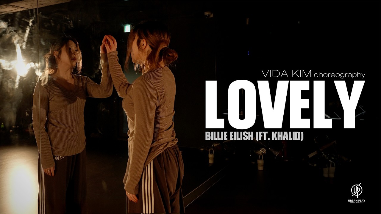 lovely - Billie Eilish (ft. Khalid) / VIDA KIM Choreography / Urban Play Dance Academy