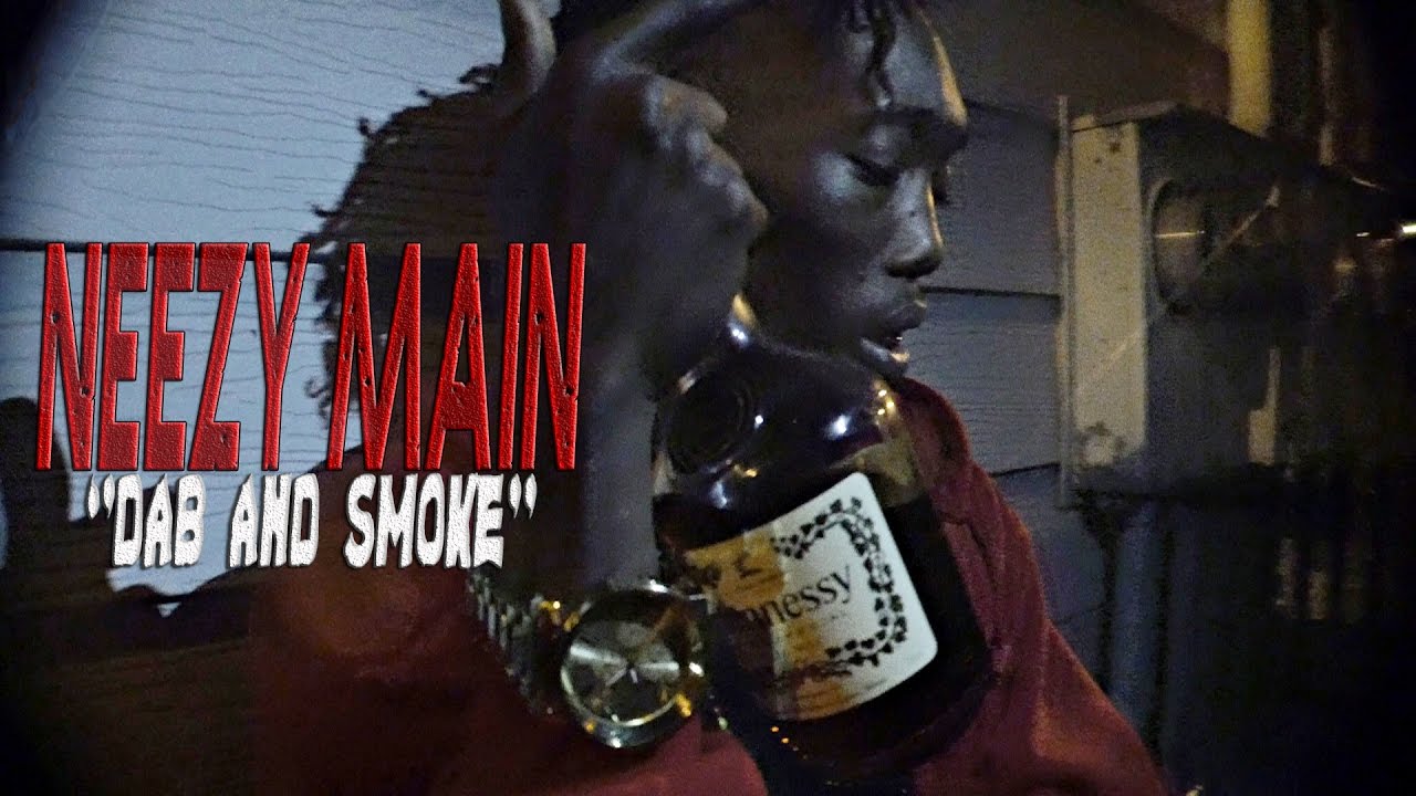 NEEZY MAIN-DAB AND SMOKE