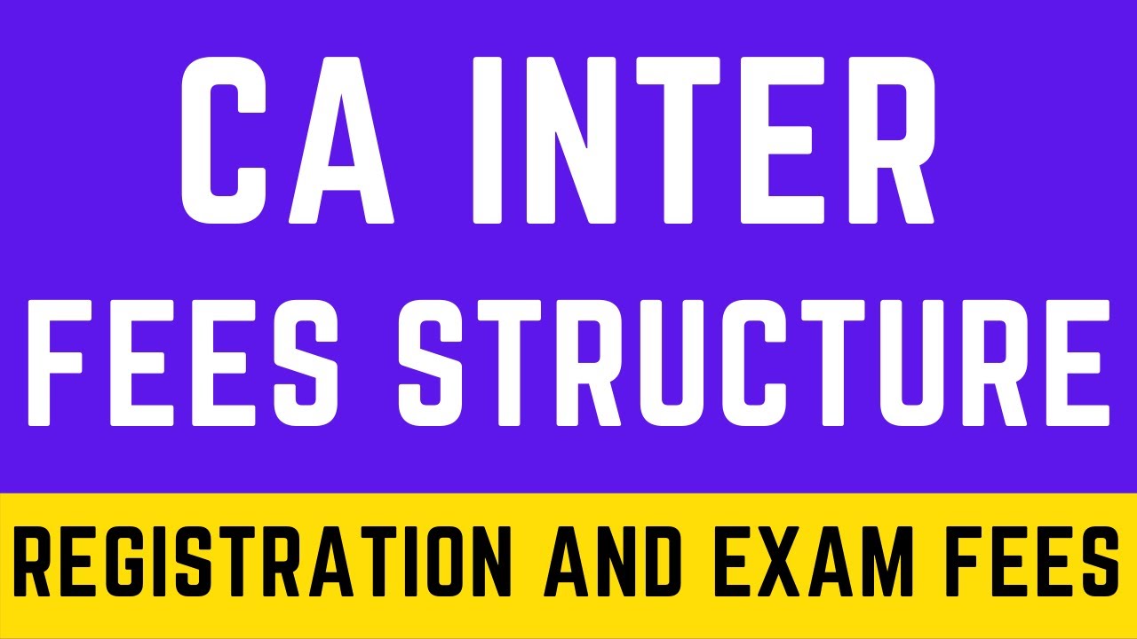 ICAI Intermediate Both Group Registration Fee and Examination Fee | CA Inter Fee Structure