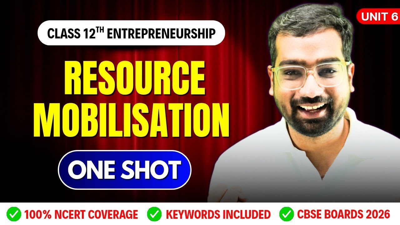 RESOURCE MOBILIZATION- CHAPTER 6 🔥 | ONE SHOT | CLASS 12 CBSE BOARD EXAM 2025-26