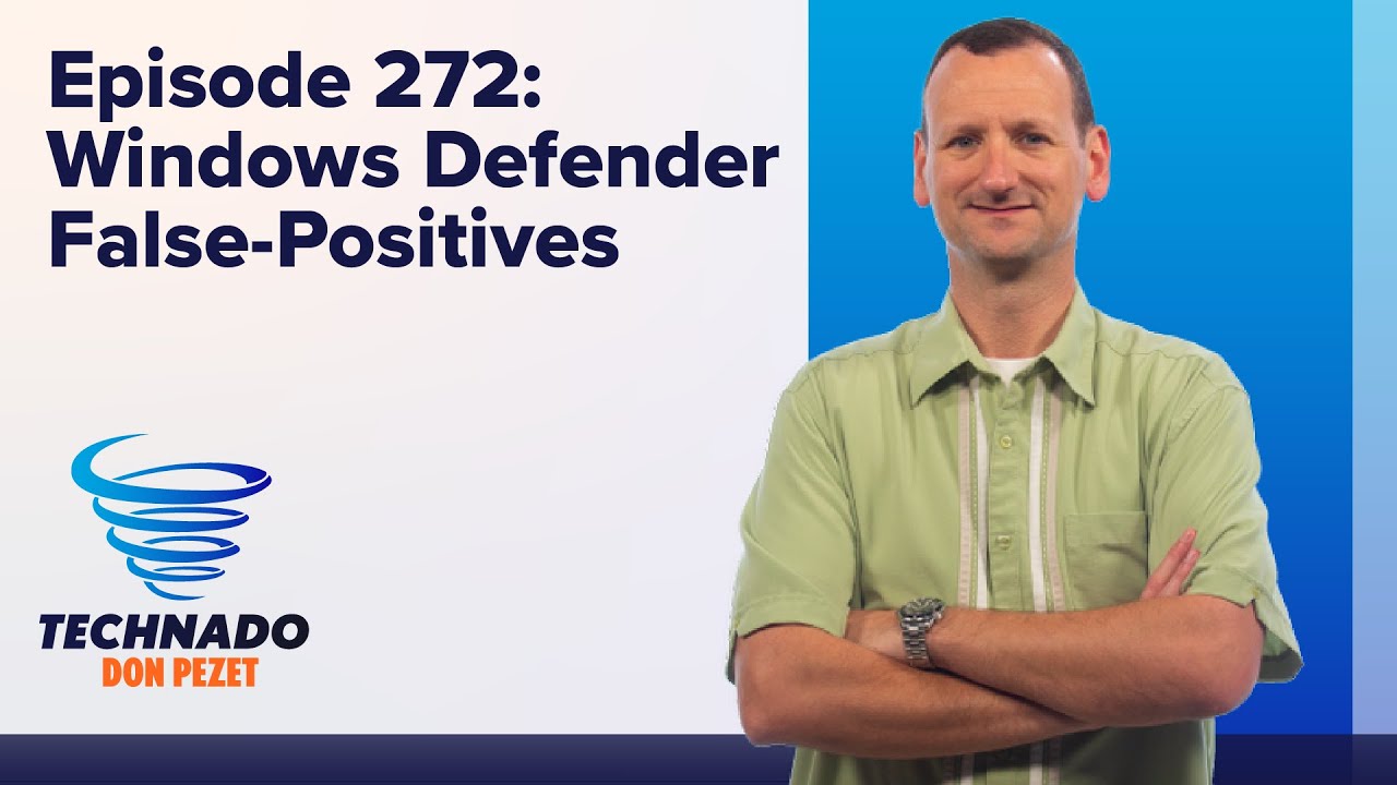 Technado, Ep. 272: Windows Defender False-Positives