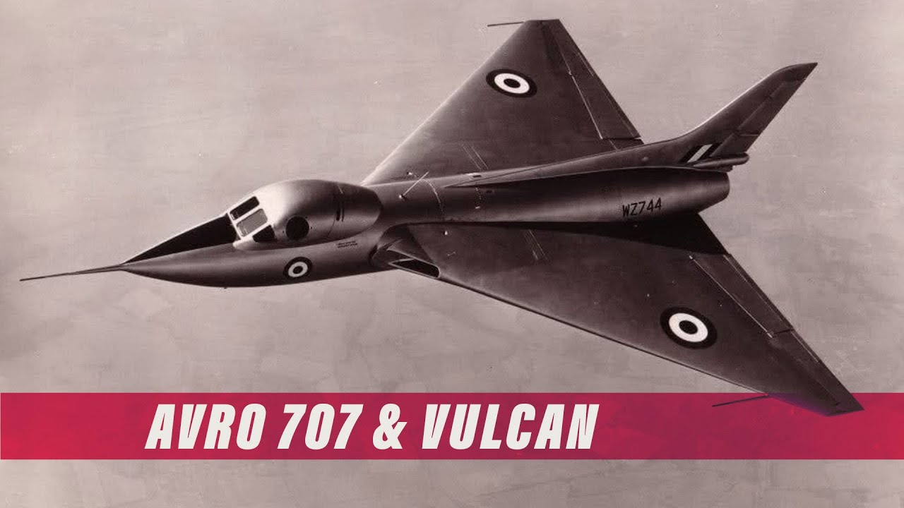 Avro 707 & Vulcan: Britain&rsquo;s Delta Wing Revolution