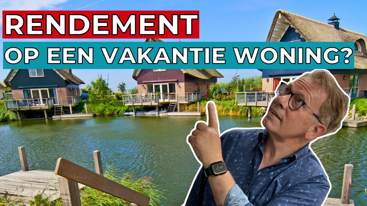 Wat is het echte rendement op een vakantiewoning?