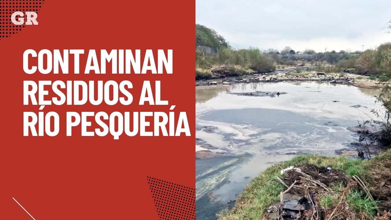Contaminan residuos al Río Pesquería | Monterrey