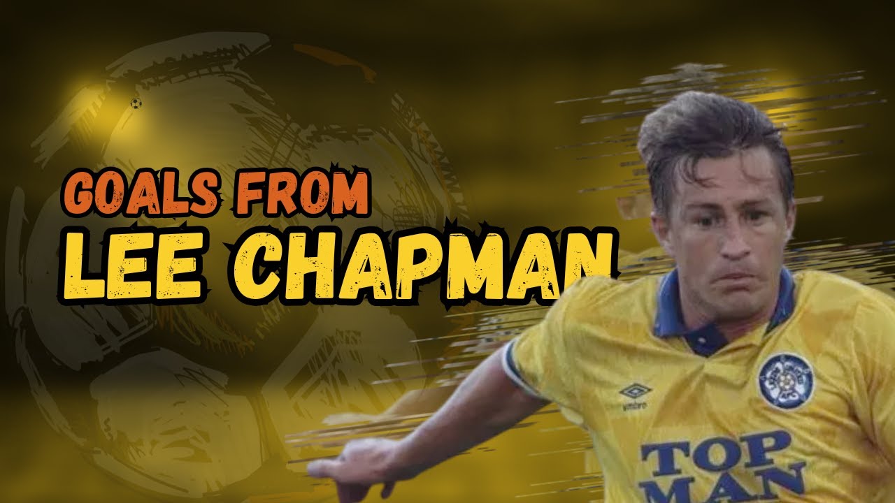 ⚽ Lee Chapman | Goals Montage 🎯