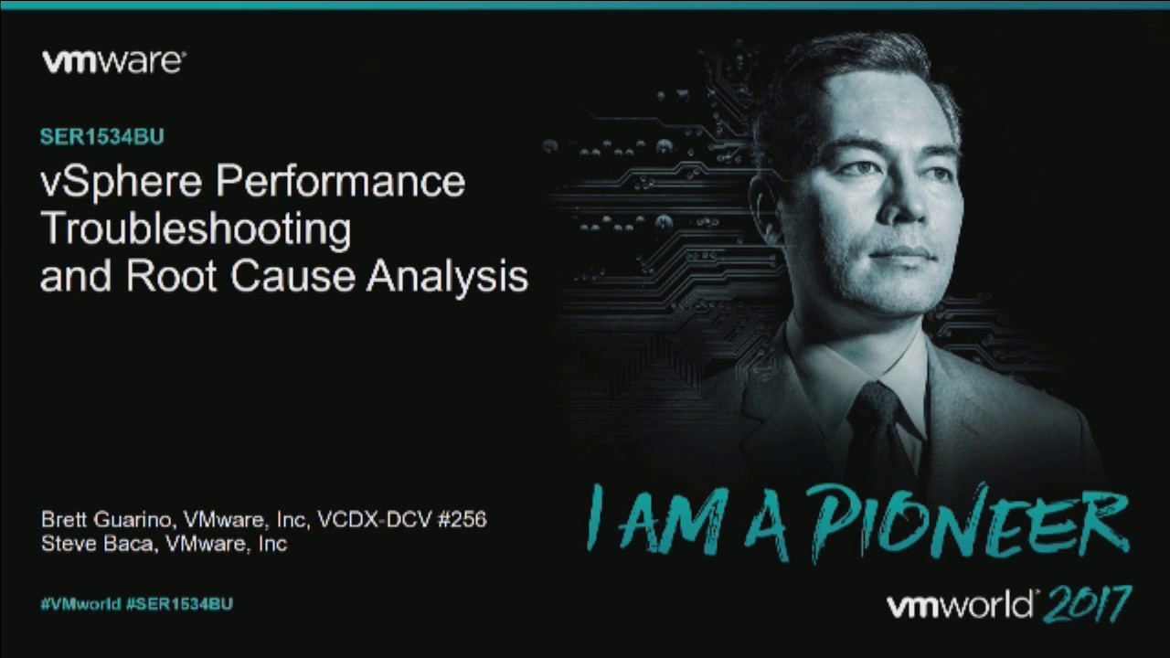VMworld 2017 SER1534BUR - VMware vSphere Performance Troubleshooting and Root Cause Analysis