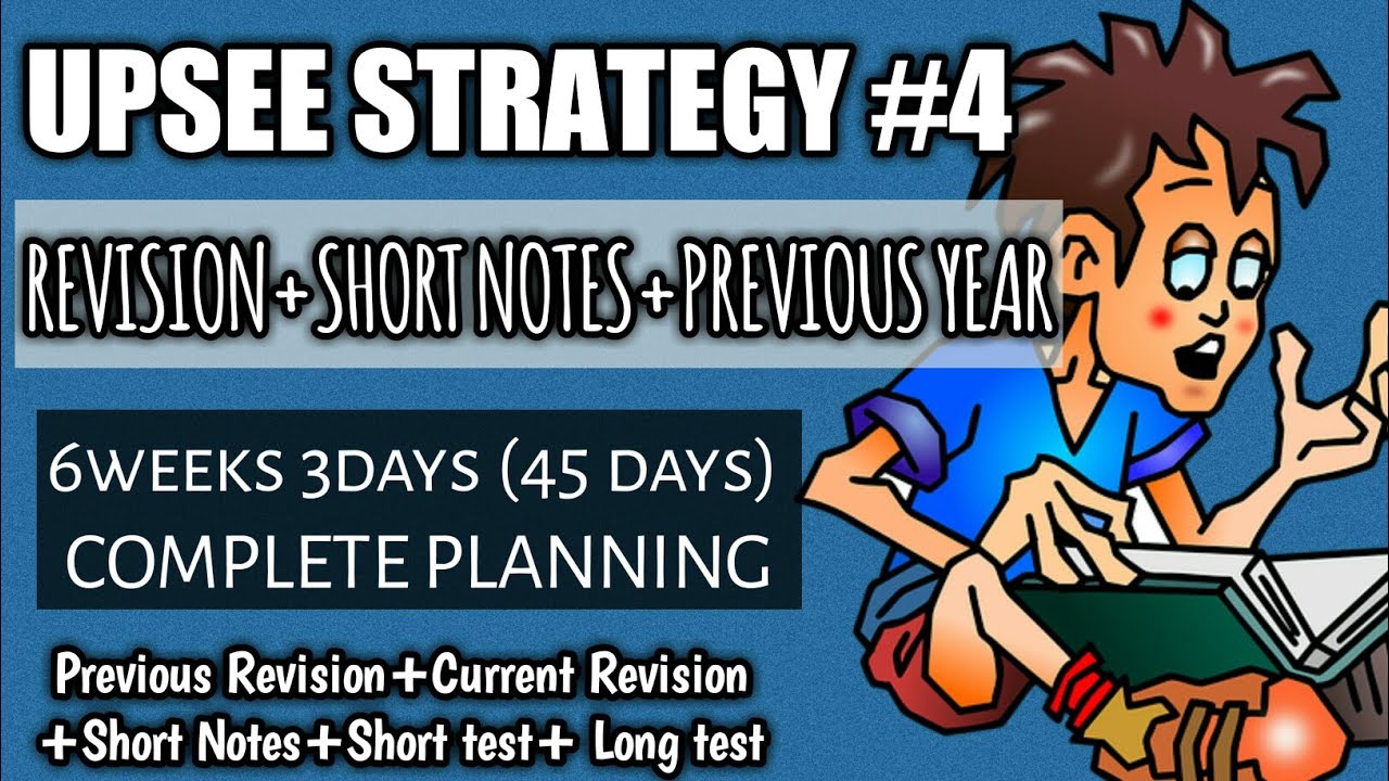 Upsee Revision+ShortNotes+Previous year paper Complete Planning (strategy) in 45 days