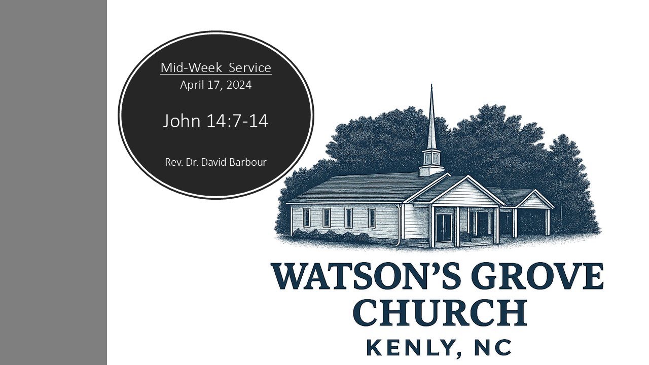 Watson's Grove Bible Study John 14:7-14