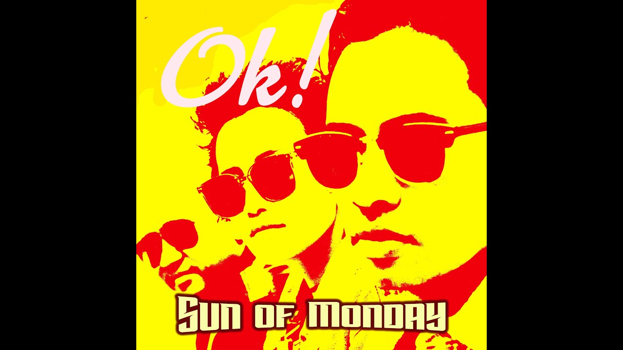 Sun of Monday, OK! (Video lyrics)
