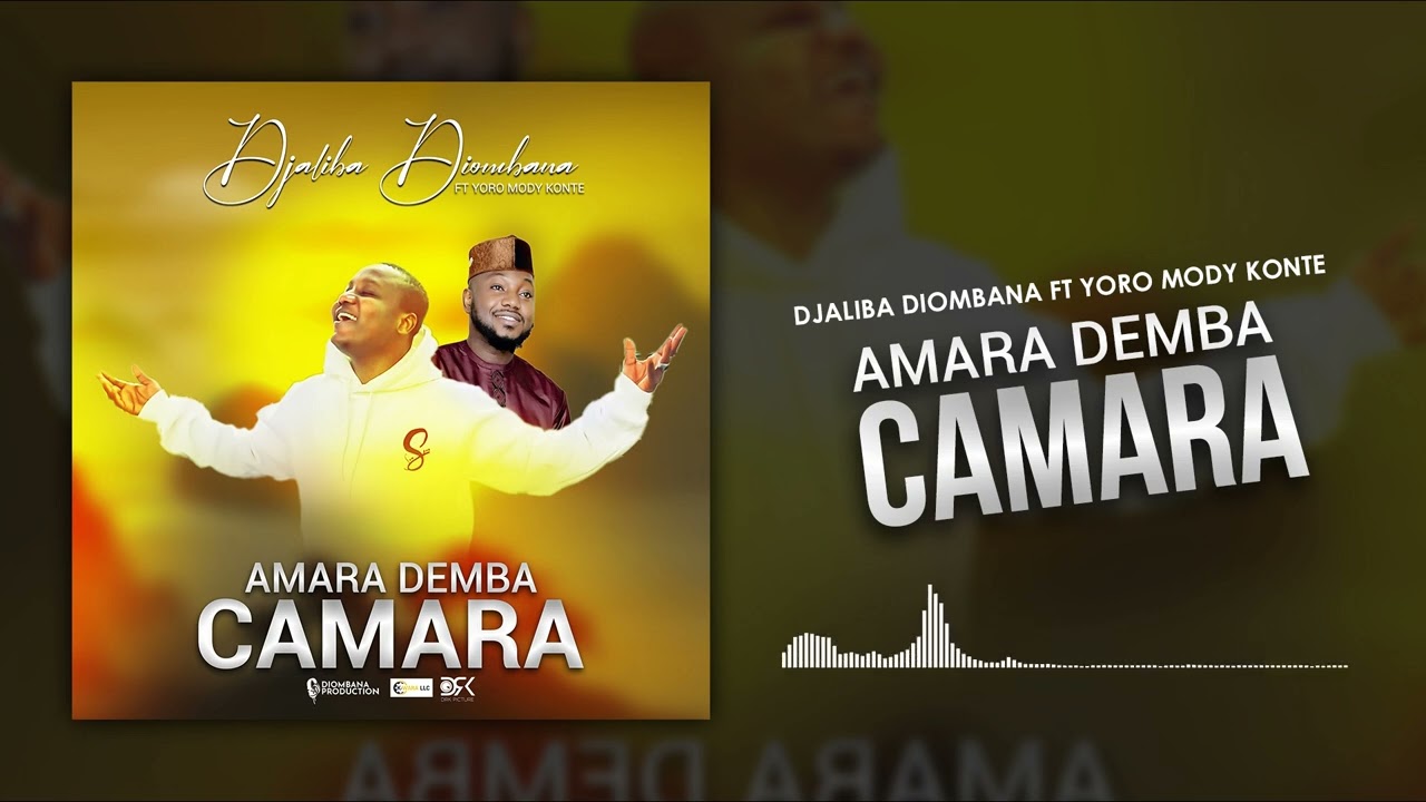 Djaliba Diombana ft Yoro Mody Konte - Amara Demba Camara (Son Officiel 2024)