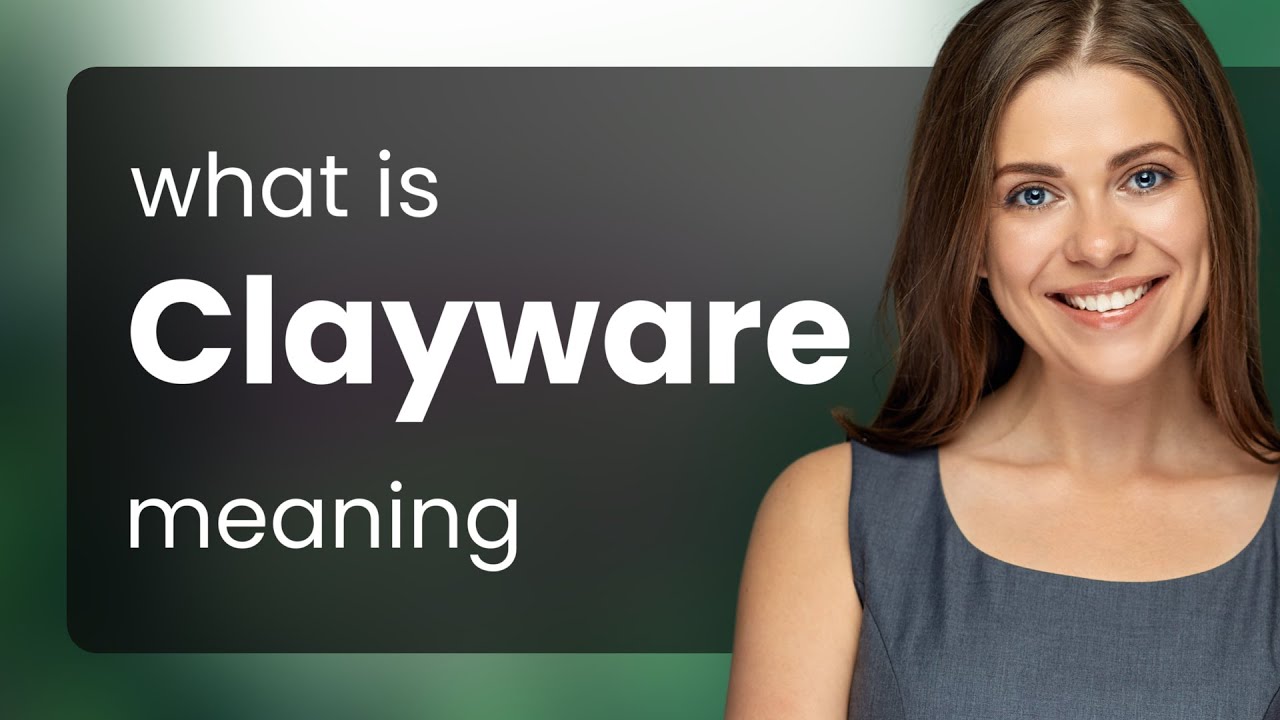 Clayware | CLAYWARE meaning