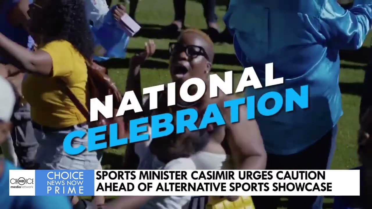 SPORTS MINISTER CASIMIR URGES CAUTION AHEAD OF ALTERNATIVE SPORTS SHOWCASE