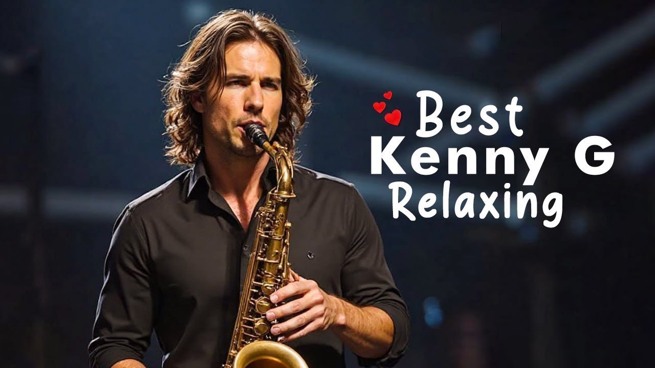 Greatest Hits Full Album 2026 / The Best Songs Of Kenny G Best Saxophone Love Songs 2026