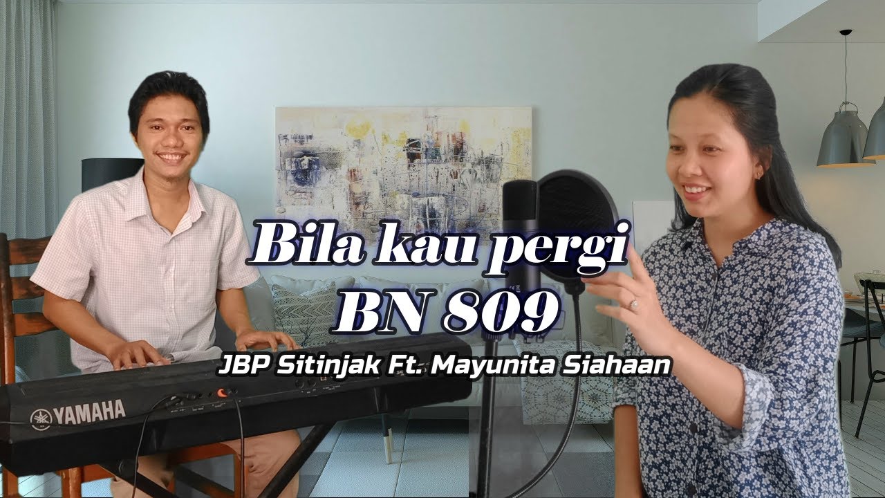BN 809 Bila Kau Pergi  | JBP Sitinjak Ft. Mayunita Siahaan